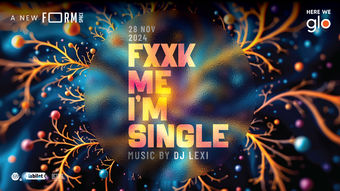 Fxxk Me I'm Single at FORM Space