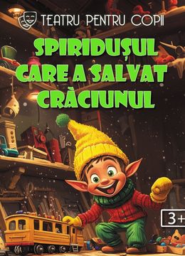 Spiridușul care a furat Crăciunul @ Clubul Țăranului – La Mama