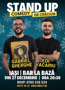 Iasi: Stand Up Comedy de Crăciun cu Gabriel Gherghe si Edi Vacariu