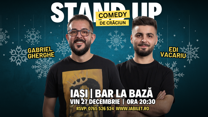 Iasi: Stand Up Comedy de Crăciun cu Gabriel Gherghe si Edi Vacariu