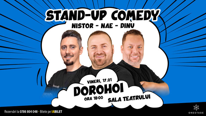 Dorohoi: Stand-up cu Nae Nicolae, Bogdan Nistor si Gabriel Dinu