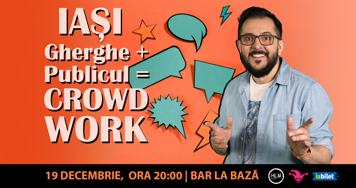 IAȘI | Gherghe + Publicul = Crowdwork