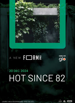 Hot Since 82 at FORM Space