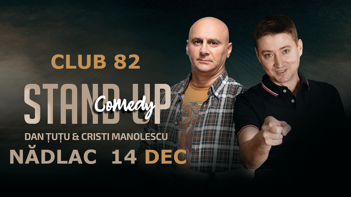 Nădlac: Stand-up Comedy - Dan Tutu si Cristi Manolescu