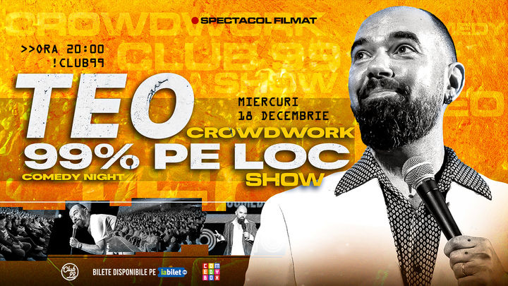 Teo - 99% pe loc | Crowdwork Comedy Show la Club99