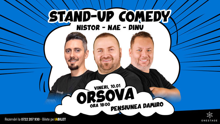 Orșova: Stand-up cu Nae Nicolae, Bogdan Nistor si Gabriel Dinu