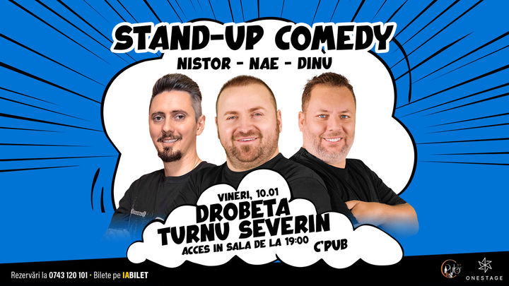 Drobeta-Turnu Severin: Stand-up cu Nae Nicolae, Bogdan Nistor si Gabriel Dinu