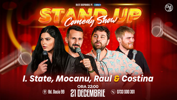 Stand up Comedy cu Ioana State, Mocanu, Raul Gheba & Tudor Costina Club 99