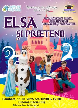 Cluj-Napoca: Elsa si Prietenii - Spectacol 1