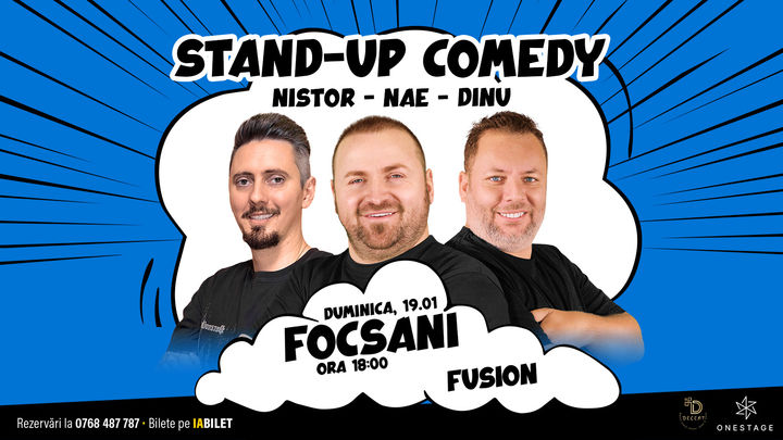 Focsani: Stand-up cu Nae Nicolae, Bogdan Nistor si Gabriel Dinu