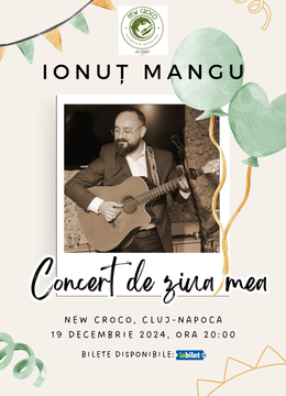 Cluj-Napoca: Concert de ziua mea Ionut Mangu