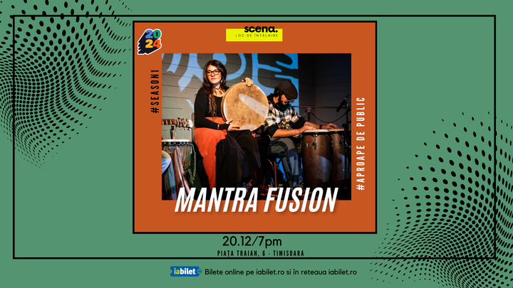 Timisoara: Mantra Fusion la SCENA