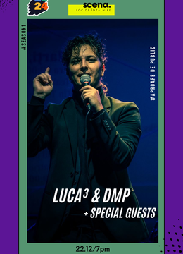 Timisoara: Luca³ & DMP + Special Guests la SCENA