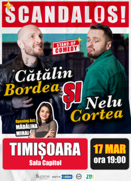 Timisoara: Stand-up Comedy cu Bordea, Cortea si Madalina Mihai - "Scandalos" -  LUNI - ora 19:00