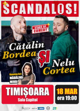 Timisoara: Stand-up Comedy cu Bordea, Cortea si Madalina Mihai - "Scandalos" -  MARTI - ora 19:00