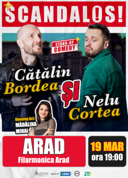 Arad: Stand-up Comedy cu Bordea, Cortea si Madalina Mihai - "Scandalos"