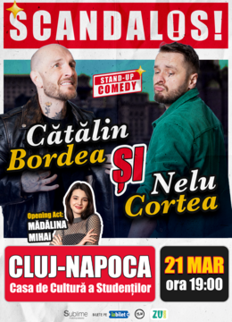 Cluj-Napoca: Stand-up Comedy cu Bordea, Cortea si Madalina Mihai - "Scandalos" -  VINERI - ora 19:00