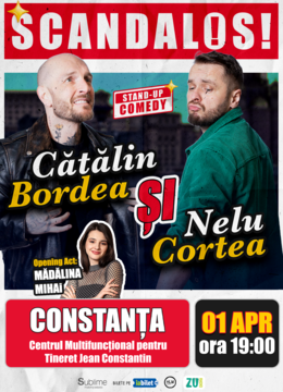 Constanta: Stand-up Comedy cu Bordea, Cortea si Madalina Mihai - "Scandalos"