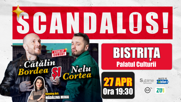 Bistrita: Stand-up Comedy cu Bordea, Cortea si Madalina Mihai - "Scandalos"