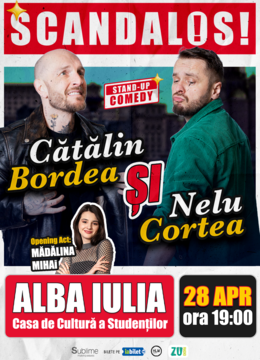 Alba Iulia: Stand-up Comedy cu Bordea, Cortea si Madalina Mihai - "Scandalos"