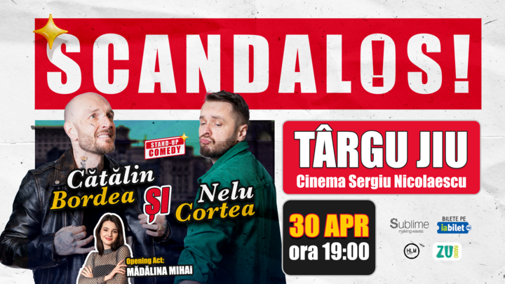 Targu Jiu: Stand-up Comedy cu Bordea, Cortea si Madalina Mihai - "Scandalos"