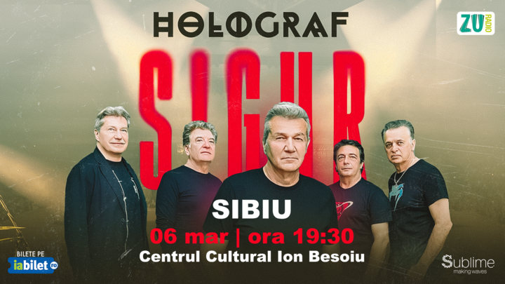 Sibiu: Holograf - "Sigur!"