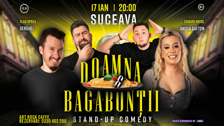 Suceava: Stand-Up Comedy cu Anisia, Serghei, Gabi și Moise - "Doamna și bagabonții