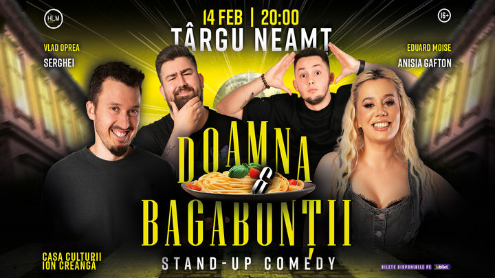 Târgu Neamț: Stand-Up Comedy cu Anisia, Serghei, Oprea și Moise - "Doamna și bagabonții"