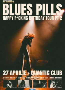 Blues Pills - Happy F*cking Birthday Tour la Quantic