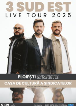 Ploiesti: Turneu 3 SUD EST - Live Tour 2025