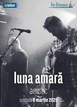 Tulcea: Luna Amara - 25 ani - Acustic