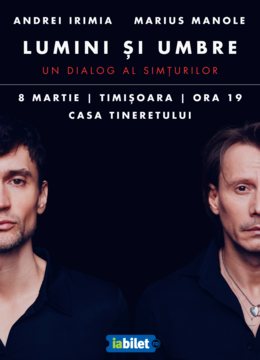 Timișoara: Andrei Irimia x Marius Manole -  Lumini și Umbre