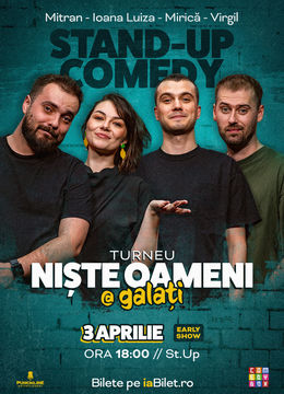 Galati: Stand-up Comedy cu Mirică, Luiza, Mitran și Virgil | Niște Oameni