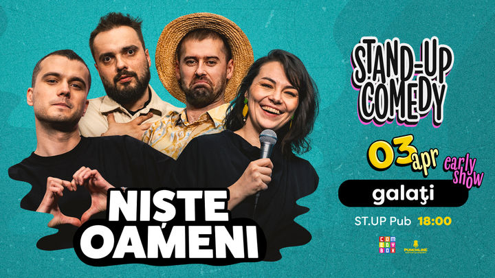 Galati: Stand-up Comedy cu Mirică, Luiza, Mitran și Virgil | Niște Oameni