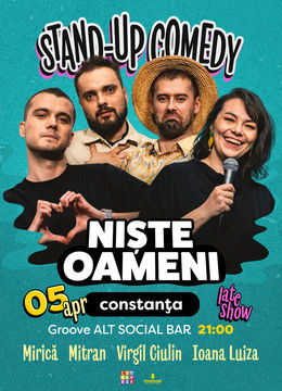 Constanța: Stand-up Comedy cu Mirică, Luiza, Mitran și Virgil | Niște Oameni