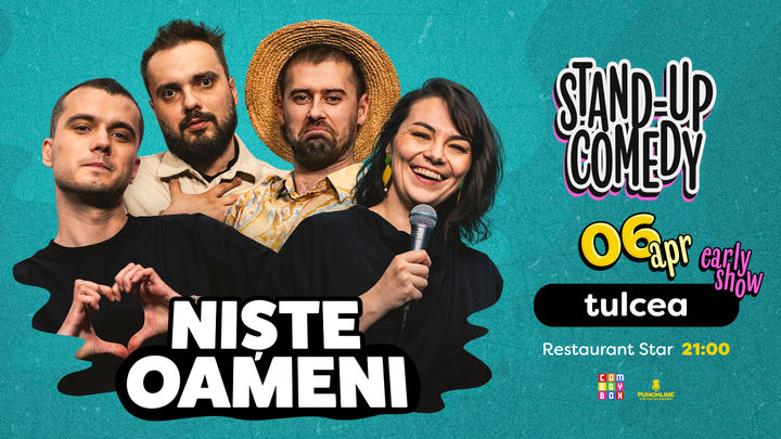 Tulcea: Stand-up Comedy cu Mirică, Luiza, Mitran și Virgil | Niște Oameni