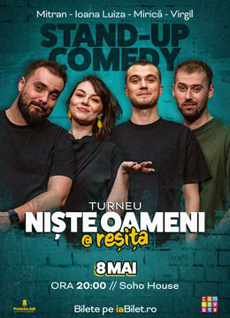 Reșița: Stand-up Comedy cu Mirică, Luiza, Mitran și Virgil | Niște Oameni