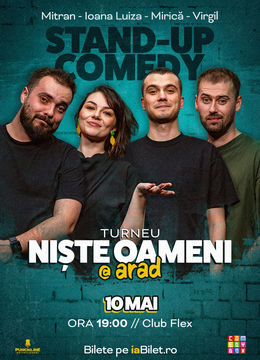 Arad: Stand-up Comedy cu Mirică, Luiza, Mitran și Virgil | Niște Oameni