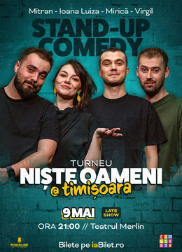 Timișoara: Stand-up Comedy cu Mirică, Luiza, Mitran și Virgil | Niște Oameni