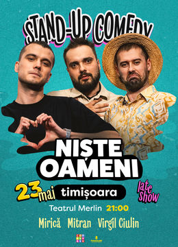 Timișoara: Stand-up Comedy cu Mirică, Mitran și Virgil | Niște Oameni