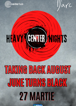 Timisoara: Epicenter presents: HeavyCenter Nights • Taking Back August / June Turns Black