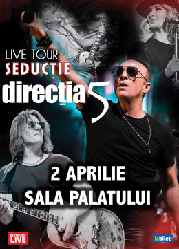 Directia 5 - "SEDUCTIE" la Sala Palatului