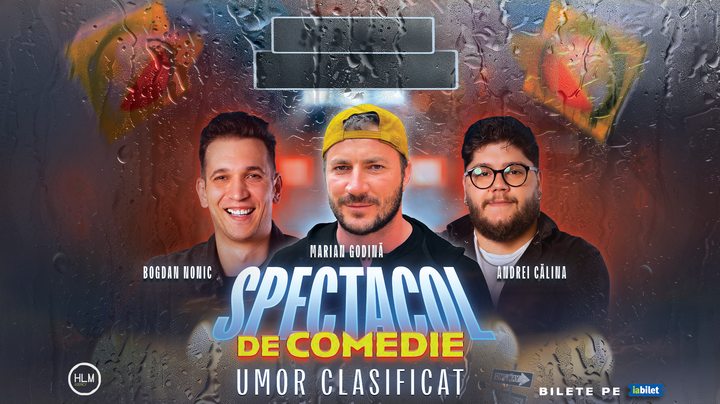 Galați: Spectacol de comedie cu Marian Godină, Bogdan Nonic și Andrei Călina - "Umor clasificat"