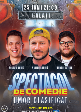 Galați: Spectacol de comedie cu Marian Godină, Bogdan Nonic și Andrei Călina - "Umor clasificat"