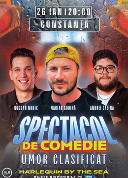 Constanța: Spectacol de comedie cu Marian Godină, Bogdan Nonic și Andrei Călina - "Umor clasificat"