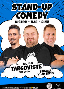 Târgoviște: Stand-up cu Nae Nicolae, Bogdan Nistor si Gabriel Dinu