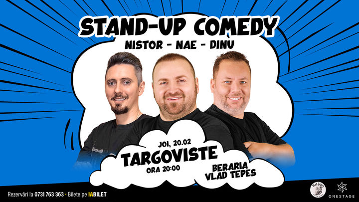 Târgoviște: Stand-up cu Nae Nicolae, Bogdan Nistor si Gabriel Dinu