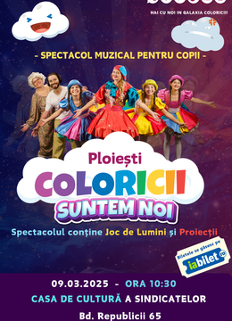 Ploiești: Coloricii suntem noi- Spectacol muzical pentru copii