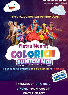 Piatra Neamț: Coloricii suntem noi- Spectacol muzical pentru copii