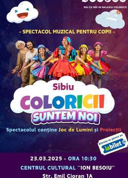 Sibiu: Coloricii suntem noi- Spectacol muzical pentru copii